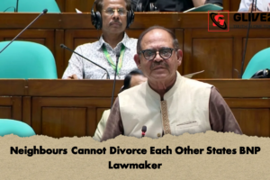 Neighbours Cannot Divorce Each Other States BNP Lawmaker