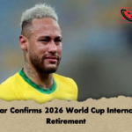 Neymar Confirms 2026 World Cup International Retirement 1 Neymar Confirms 2026 World Cup International Retirement