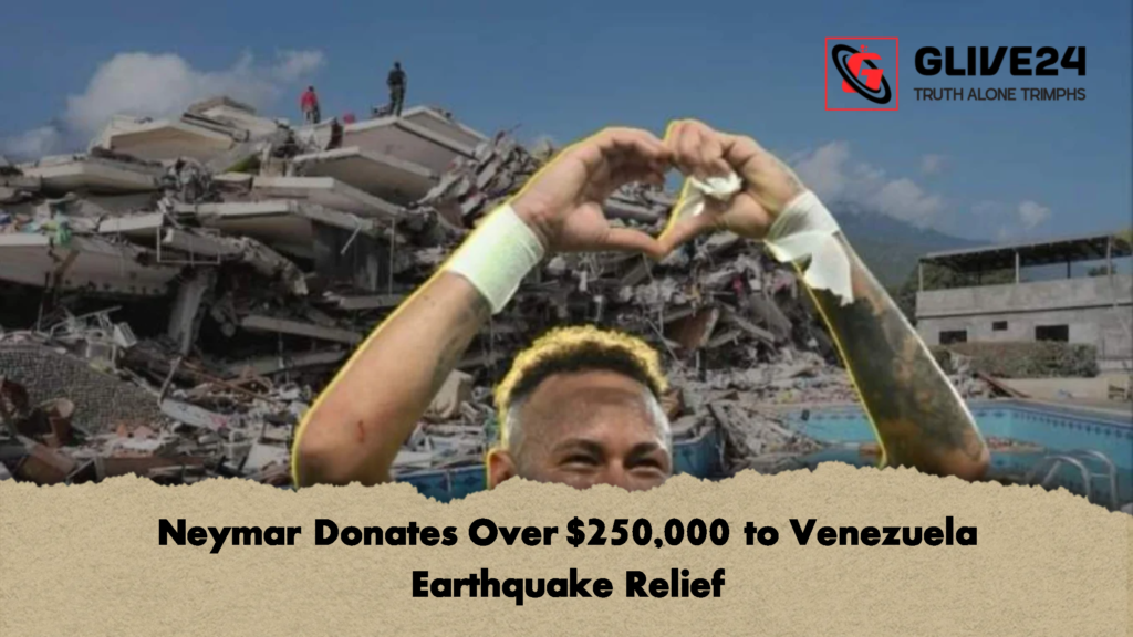 Neymar Donates Over 250000 to Venezuela Earthquake Relief 3 Neymar Donates Over $250,000 to Venezuela Earthquake Relief