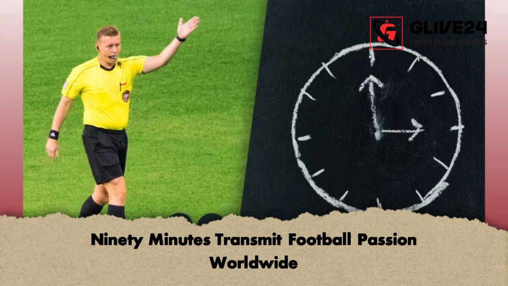 Ninety Minutes Transmit Football Passion Worldwide 2 Ninety Minutes Transmit Football Passion Worldwide