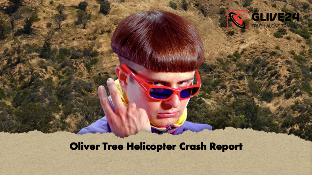 Oliver Tree Helicopter Crash Report 1 Oliver Tree Helicopter Crash Report Oliver Tree Helicopter Crash Report