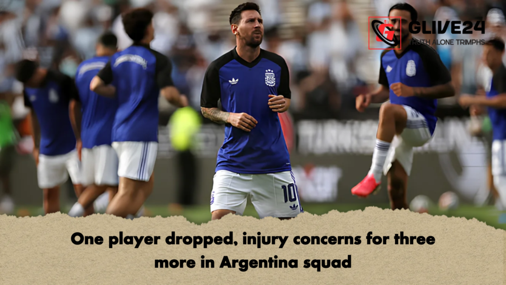 One player dropped injury concerns for three more in Argentina squad One player dropped, injury concerns for three more in Argentina squad