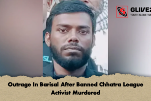 Outrage In Barisal After Banned Chhatra League Activist Murdered