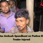 Pirates Ambush Speedboat on Padma River, Trader Injured