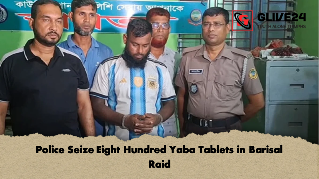 Police Seize Eight Hundred Yaba Tablets in Barisal Raid 2 Police Seize Eight Hundred Yaba Tablets in Barisal Raid