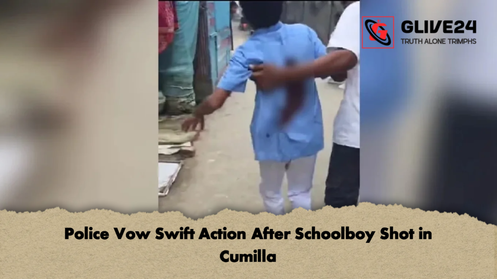 Police Vow Swift Action After Schoolboy Shot in Cumilla 2 Police Vow Swift Action After Schoolboy Shot in Cumilla