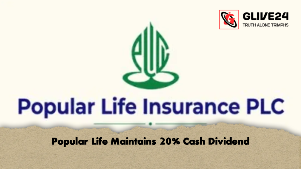 Popular Life Maintains 20% Cash Dividend 3 Popular Life Maintains 20 Cash Dividend 1 Popular Life Maintains 20% Cash Dividend