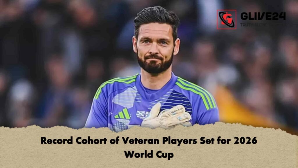 Record Cohort of Veteran Players Set for 2026 World Cup