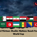 Record Thirteen Muslim Nations Reach Football World Cup 1 Record Thirteen Muslim Nations Reach Football World Cup