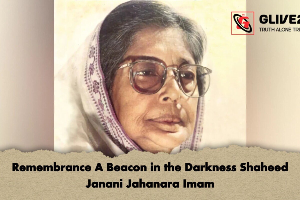 Remembrance A Beacon in the Darkness Shaheed Janani Jahanara Imam