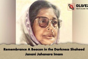 Remembrance A Beacon in the Darkness Shaheed Janani Jahanara Imam