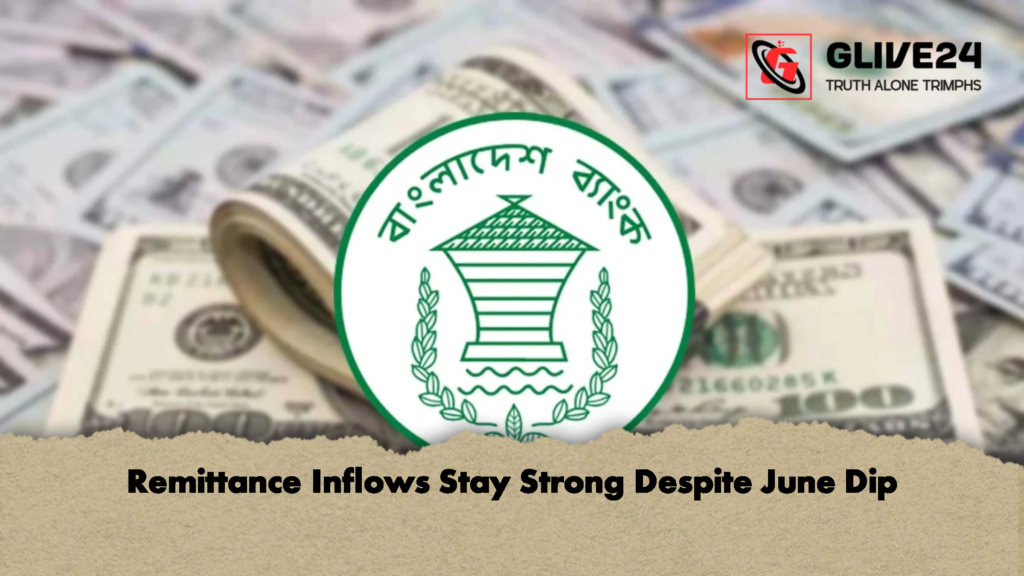 Remittance Inflows Stay Strong Despite June Dip 1 Remittance Inflows Stay Strong Despite June Dip
