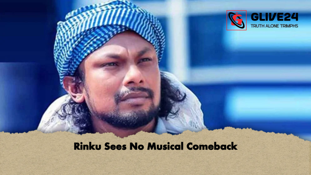 Rinku Sees No Musical Comeback 3 Rinku Sees No Musical Comeback Rinku Sees No Musical Comeback