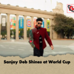 Sanjoy Deb Shines at World Cup Sanjoy Deb Shines at World Cup