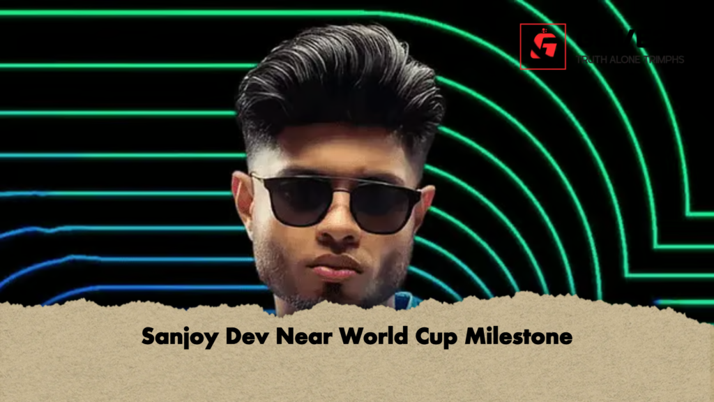 Sanjoy Dev Near World Cup Milestone 2 Sanjoy Dev Near World Cup Milestone Sanjoy Dev Near World Cup Milestone