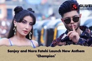 Sanjoy and Nora Fatehi Launch New Anthem ‘Champion’