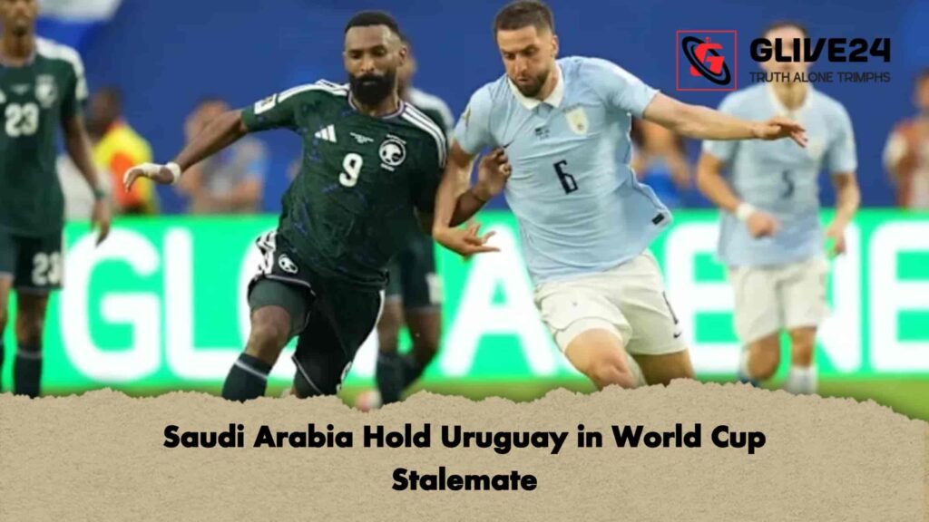 Saudi Arabia Hold Uruguay in World Cup Stalemate 2 Saudi Arabia Hold Uruguay in World Cup Stalemate