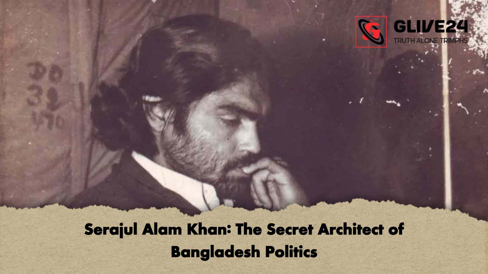 Serajul Alam Khan: The Secret Architect of Bangladesh Politics 1 Serajul Alam Khan The Secret Architect of Bangladesh Politics