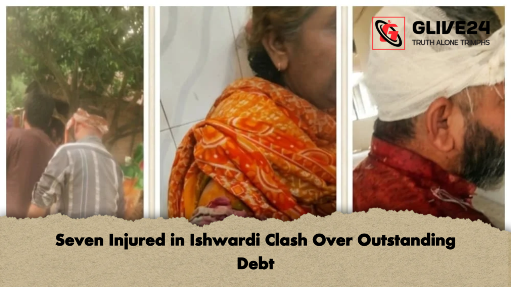 Seven Injured in Ishwardi Clash Over Outstanding Debt Seven Injured in Ishwardi Clash Over Outstanding Debt