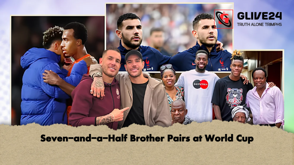 Seven and a Half Brother Pairs at World Cup 2 Seven-and-a-Half Brother Pairs at World Cup