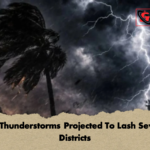 Severe Thunderstorms Projected To Lash Seventeen Districts 2 Severe Thunderstorms Projected To Lash Seventeen Districts