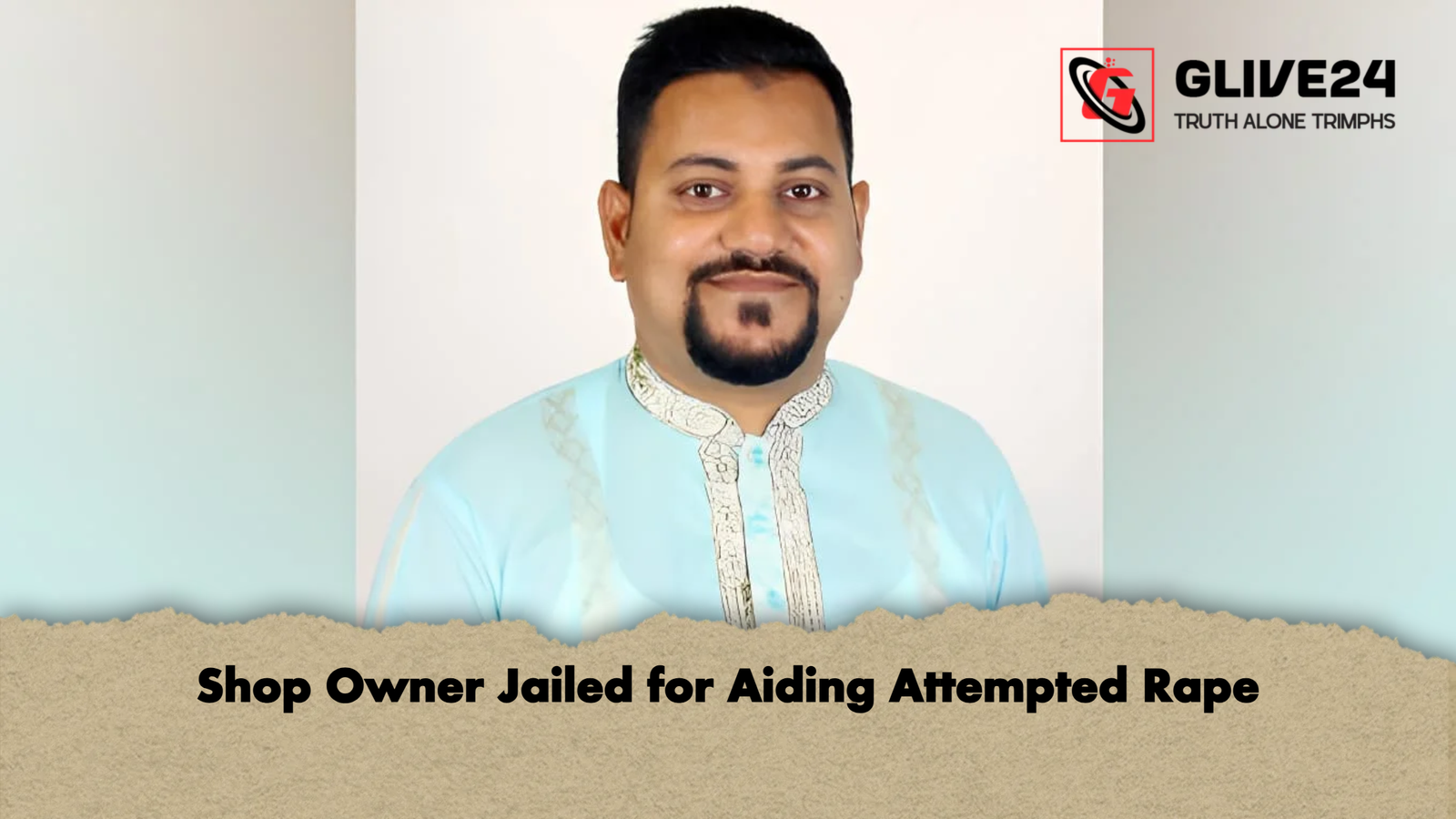 Shop Owner Jailed for Aiding Attempted Rape 1 Shop Owner Jailed for Aiding Attempted Rape Shop Owner Jailed for Aiding Attempted Rape