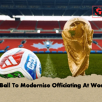 Smart Ball To Modernise Officiating At World Cup 1 Smart Ball To Modernise Officiating At World Cup