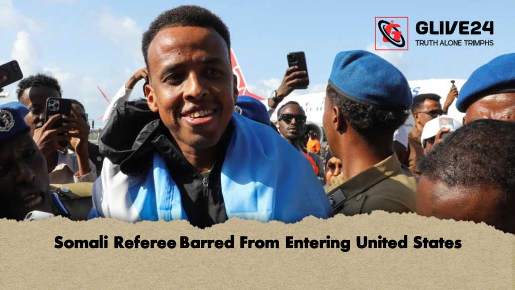 Somali Referee Barred From Entering United States 2 Somali Referee Barred From Entering United States