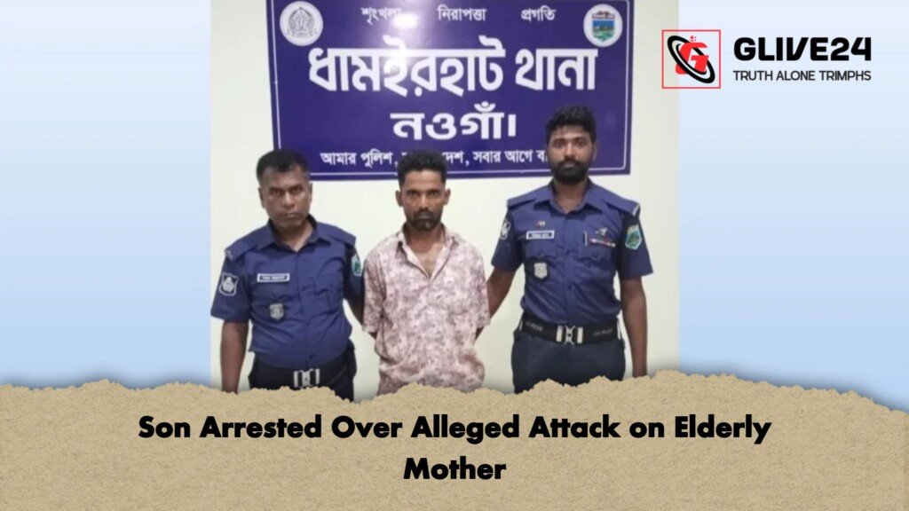 Son Arrested Over Alleged Attack on Elderly Mother 1 Son Arrested Over Alleged Attack on Elderly Mother