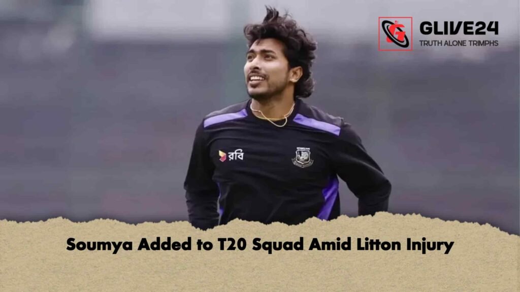 Soumya Added to T20 Squad Amid Litton Injury 3 Soumya Added to T20 Squad Amid Litton Injury