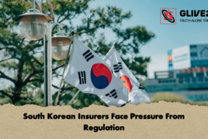 South Korean Insurers Face Pressure From Regulation