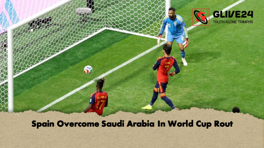 Spain Overcome Saudi Arabia In World Cup Rout 1 Spain Overcome Saudi Arabia In World Cup Rout
