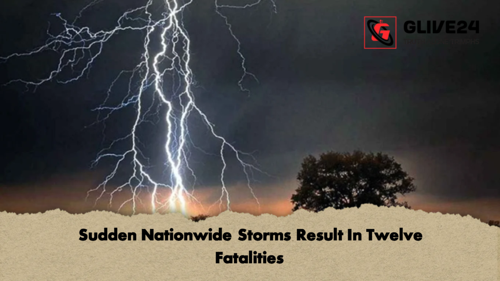 Sudden Nationwide Storms Result In Twelve Fatalities 2 Sudden Nationwide Storms Result In Twelve Fatalities