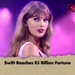 Swift Reaches 2 Billion Fortune Swift Reaches $2 Billion Fortune