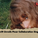 Swift Unveils Pixar Collaboration Single 1 Swift Unveils Pixar Collaboration Single