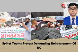 Sylhet Youths Protest Demanding Reinstatement Of DC
