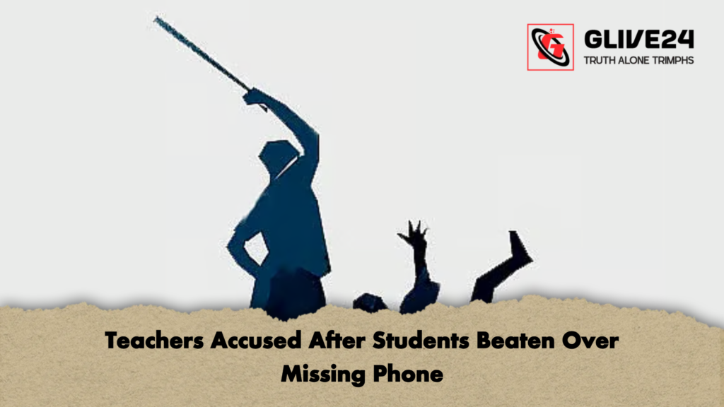 Teachers Accused After Students Beaten Over Missing Phone Teachers Accused After Students Beaten Over Missing Phone