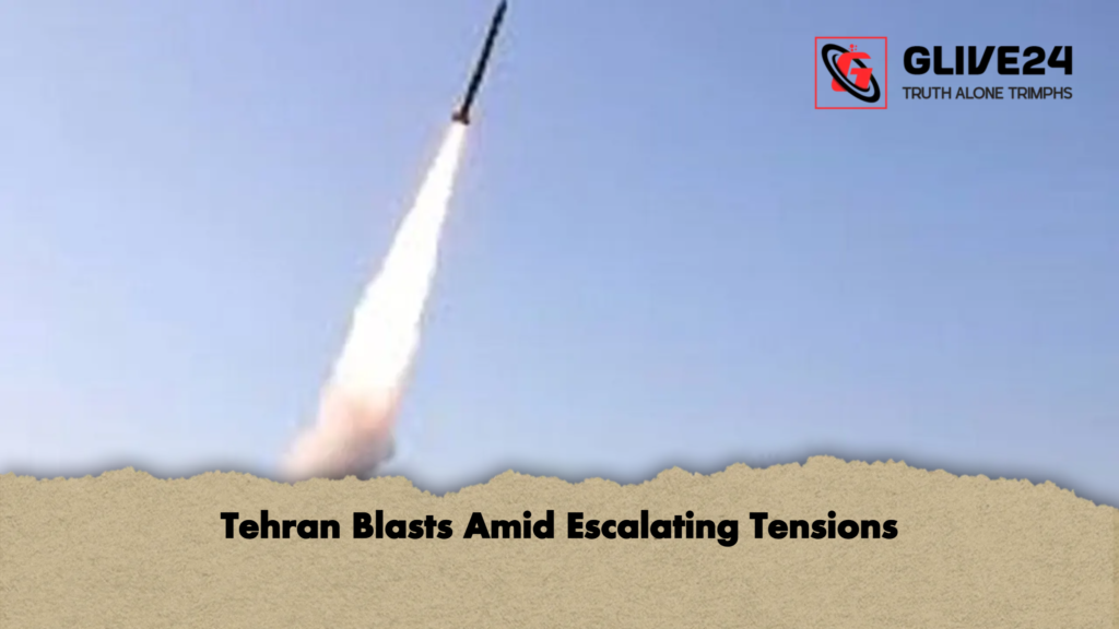 Tehran Blasts Amid Escalating Tensions Tehran Blasts Amid Escalating Tensions Tehran Blasts Amid Escalating Tensions