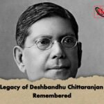 The Legacy of Deshbandhu Chittaranjan Das Remembered