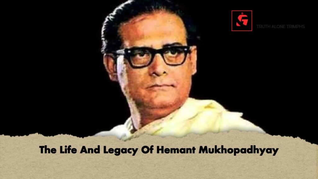 The Life And Legacy Of Hemant Mukhopadhyay