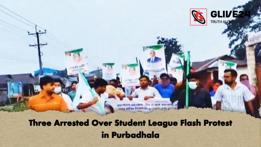 Three Arrested Over Student League Flash Protest in Purbadhala 2 Three Arrested Over Student League Flash Protest in Purbadhala Three Arrested Over Student League Flash Protest in Purbadhala