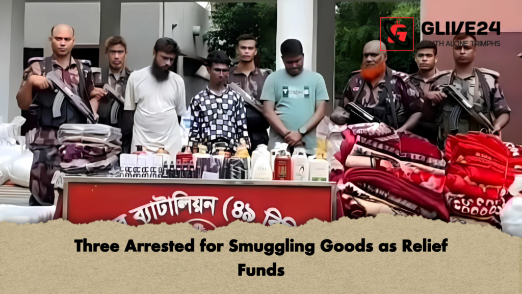 Three Arrested for Smuggling Goods as Relief Funds 2 Three Arrested for Smuggling Goods as Relief Funds