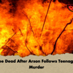Three Dead After Arson Follows Teenagers Murder Three Dead After Arson Follows Teenager's Murder