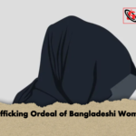 Trafficking Ordeal of Bangladeshi Woman Trafficking Ordeal of Bangladeshi Woman