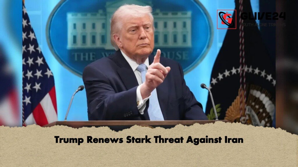 Trump Renews Stark Threat Against Iran 1 Trump Renews Stark Threat Against Iran
