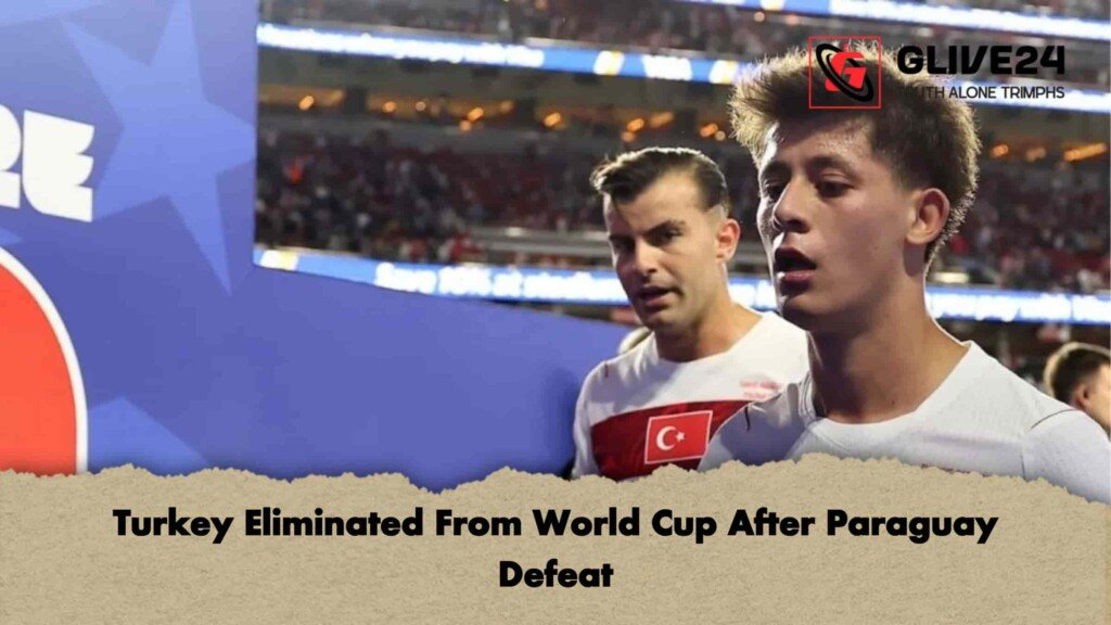 Turkey Eliminated From World Cup After Paraguay Defeat 3 Turkey Eliminated From World Cup After Paraguay Defeat