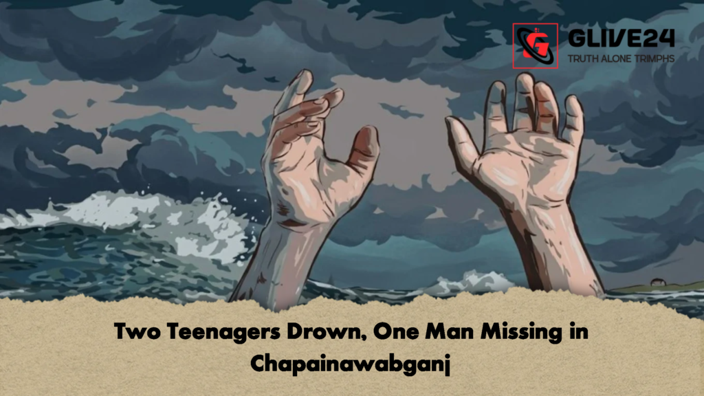 Two Teenagers Drown One Man Missing in Chapainawabganj 2 Two Teenagers Drown, One Man Missing in Chapainawabganj