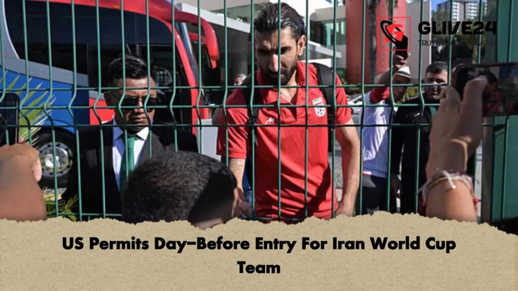 US Permits Day-Before Entry For Iran World Cup Team 2 US Permits Day-Before Entry For Iran World Cup Team