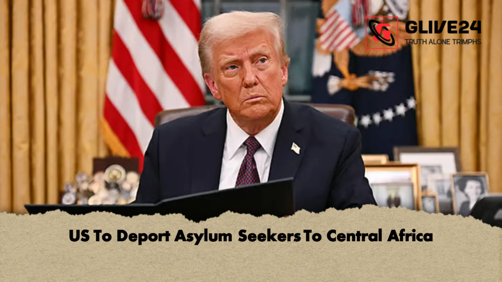 US To Deport Asylum Seekers To Central Africa 3 US To Deport Asylum Seekers To Central Africa 1 US To Deport Asylum Seekers To Central Africa