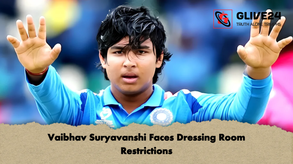 Vaibhav Suryavanshi Faces Dressing Room Restrictions 2 Vaibhav Suryavanshi Faces Dressing Room Restrictions